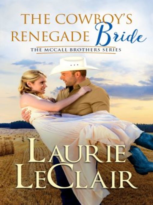 Title details for The Cowboy's Renegade Bride by Laurie LeClair - Available